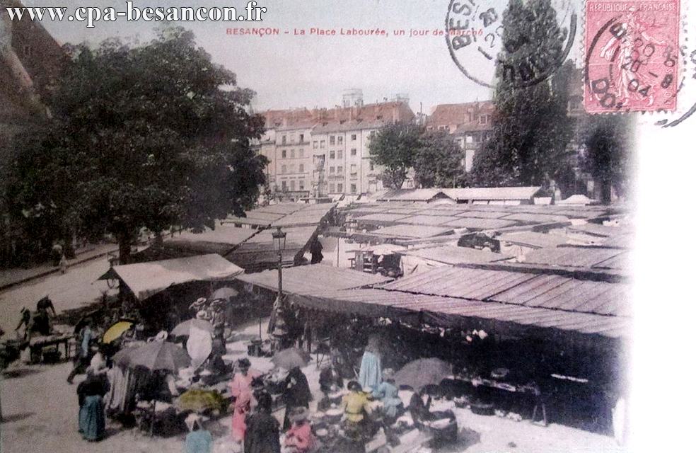 BESANÇON - La Place Labourée, un jour de Marché